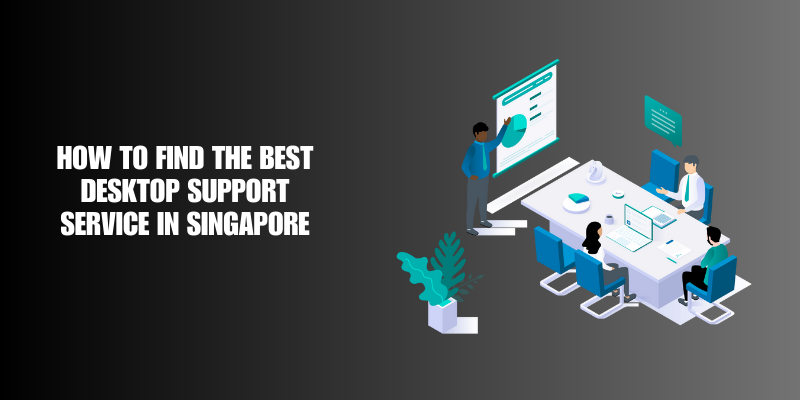 Best Desktop Support Service in Singapore